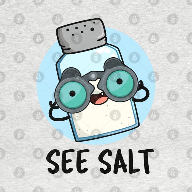 See Salt Cute Sea Salt Pun by punnybone